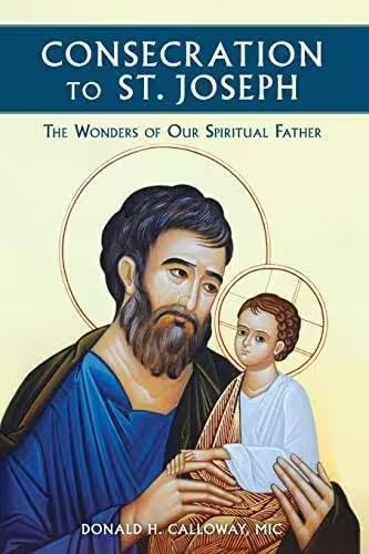 Consecration to St. Joseph by Fr. Donald Calloway, MIC