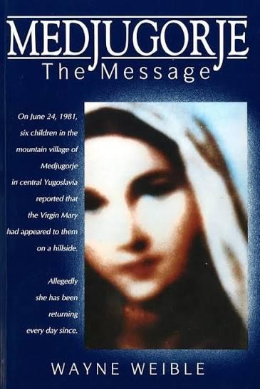 Medjugorje: The Message by Wayne Weible