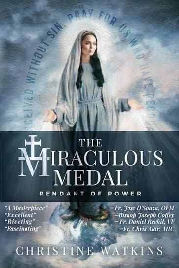 The Miraculous Medal: Pendant of Power by Christine Watkins